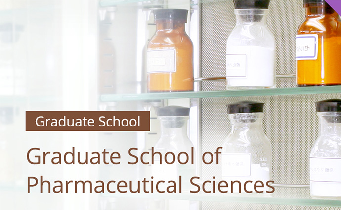 Graduate School Graduate School of Pharmaceutical Sciences
